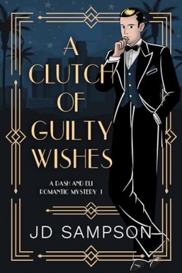 A Clutch of Guilty Wishes (A Dash and Eli Romantic Mystery 1)