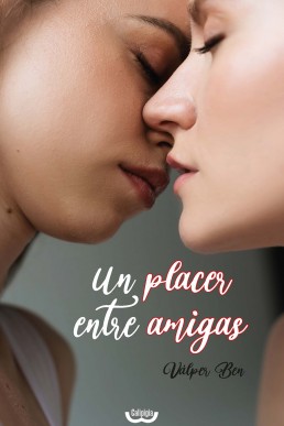 Un placer entre amigas (Spanish Edition)