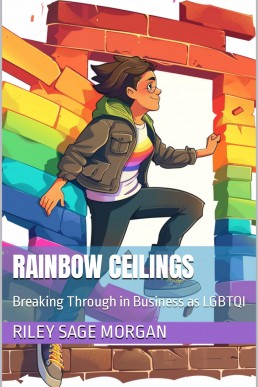 Rainbow Ceilings: Breaking Through in Business as LGBTQI