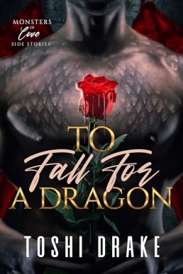 To Fall for a Dragon (Monsters in Love Side Stories 1)