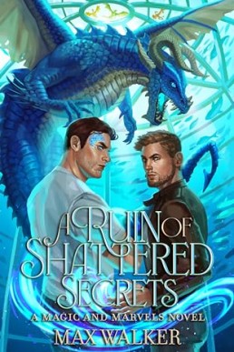 A Ruin of Shattered Secrets (Magic & Marvels  2)