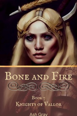 Bone and Fire (Knights of Vallor, #7)