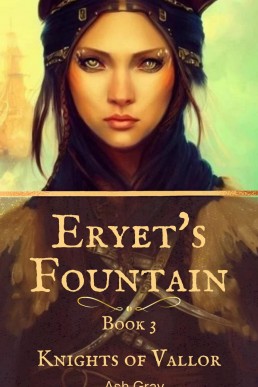 Eryet's Fountain (Knights of Vallor, #3)