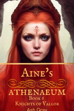 Aine's Athenaeum (Knights of Vallor, #6)