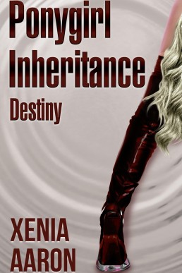 Ponygirl Inheritance: Destiny