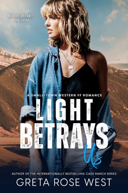 Light Betrays Us: A Small-Town Western FF Romance (Wisper Dreams Book 4)