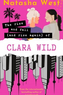 The Rise and Fall (and Rise Again) of Clara Wild