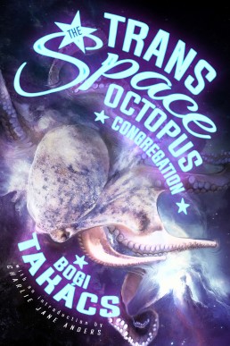 The Trans Space Octopus Congregation: Stories