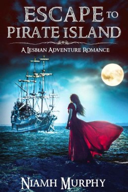 Escape to Pirate Island: A Lesbian Adventure Romance (New cover)