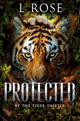 Protected By the Tiger Shifter (Protected 2)