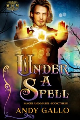 Under a Spell (Mages and Mates 3)