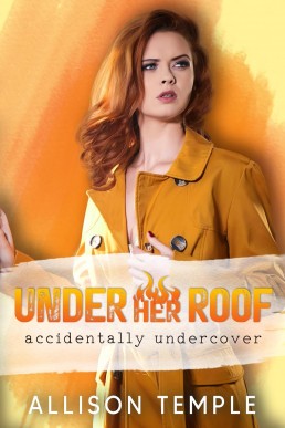 Under Her Roof (Accidentally Undercover)