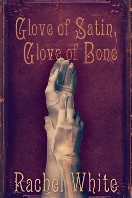 Glove of Satin, Glove of Bone