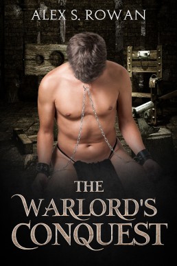 The Warlord’s Conquest (A Dark BDSM Gay Erotic Romance)