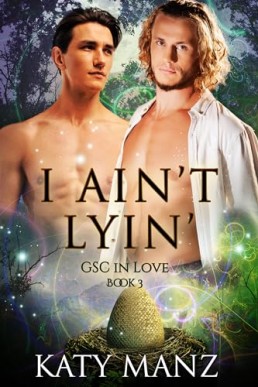 I Ain’t Lyin’ (GSC In Love 3)