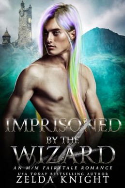 Imprisoned by the Wizard (Once Upon A Time 1)