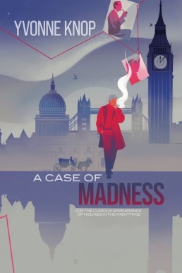 A Case of Madness (Or the curious appearance of Holmes in the night-time)