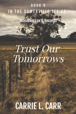 Trust Our Tomorrows: Book Eight in the Somerville Series (Featuring Lex & Amanda)