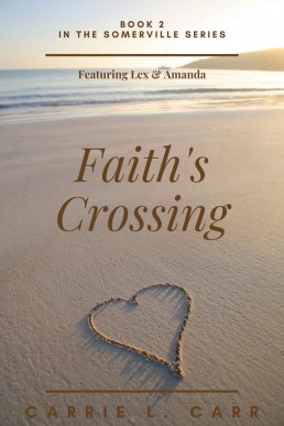 Faith's Crossing: Book Two in the Somerville Series (featuring Lex & Amanda)