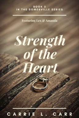 Strength of the Heart: Book Five in the Somerville Series (Featuring Lex & Amanda)