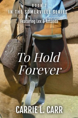 To Hold Forever: Book Seven in the Somerville Series (Featuring Lex & Amanda)