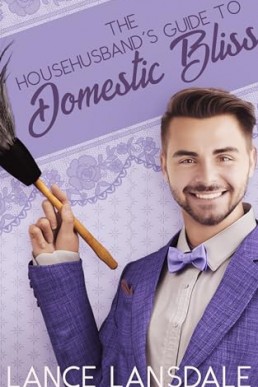 The Househusband's Guide to Domestic Bliss