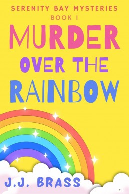 Murder Over the Rainbow Murder Over the Rainbow (Serenity Bay Mysteries #1)