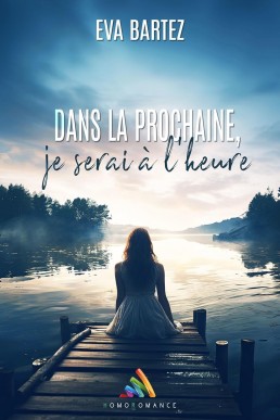 Dans la prochaine, je serai à l’heure...(French Edition)