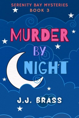 Murder by Night (Serenity Bay Mysteries, #3)