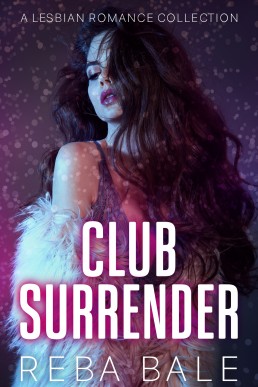 Club Surrender: A Lesbian Romance Collection