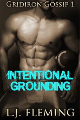 Intentional Grounding (Gridiron Gossip 1)