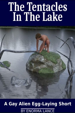 The Tentacles in the Lake (A Gay Alien Egg-Laying Short)