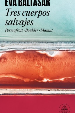 Tres cuerpos salvajes: Permafrost / Boulder / Mamut (Spanish Edition)