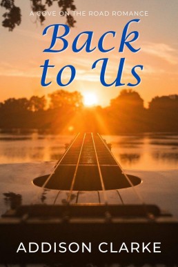 Back to Us (A Cove on the Road Romances #1) (New Cover)