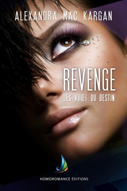 Revenge - tome 1 - Les voies du destin (French Edition)