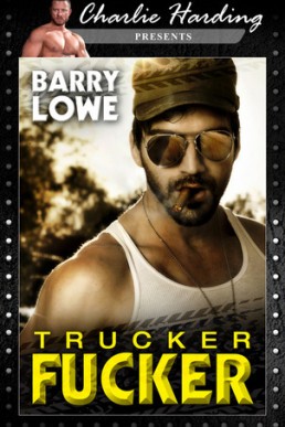 Trucker Fucker (Trucker Fucker #1)