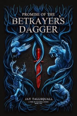 Promise of the Betrayer's Dagger (A Time of Falcons and Roses #2)