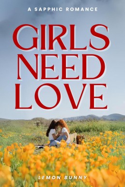 Girls Need Love: A Sapphic Romance