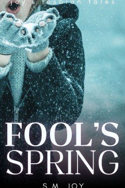 Fool's Spring: A Sapphic Cabin Fever Story (Joy's Lesbian Tales)