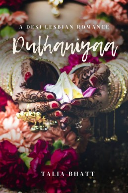 Dulhaniyaa: A Desi Lesbian Romance (Janam Janam Ka Saath Book 1)