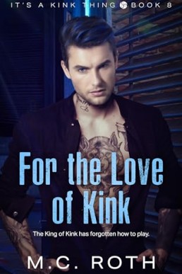 For the Love of Kink (It’s a Kink Thing 8)