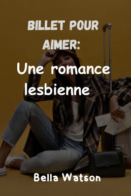 BILLET POUR AIMER: Une romance lesbienne (French Edition)