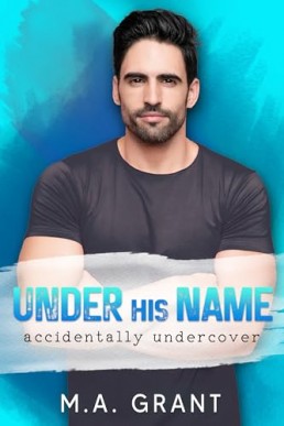 Under His Name (Accidentally Undercover)