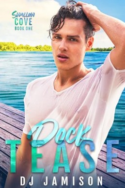 Dock Tease (Swallow Cove 1)