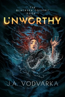 Unworthy: The Blacksea Odyssey Book 1