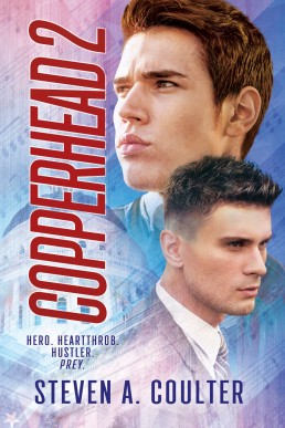 Copperhead2: Hero. Heartthrob. Hustler. Prey.