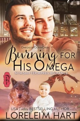 Burning for His Omega (Omegas of Oliver Creek 8)