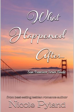 What Happened After...: San Francisco Series Finale (San Francisco Series Book 4)