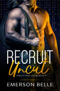 Recruit Uncut (Virility and Valor #3)