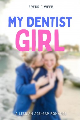 My Dentist Girl: A Lesbian Age-Gap Romance